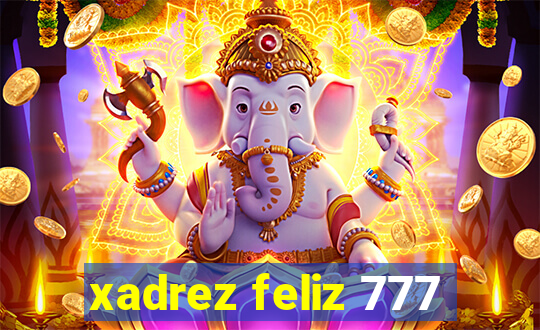 xadrez feliz 777